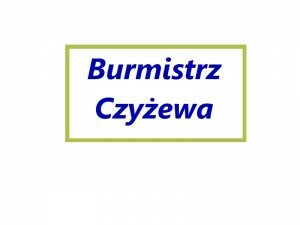 Burmistrz Czyżewa